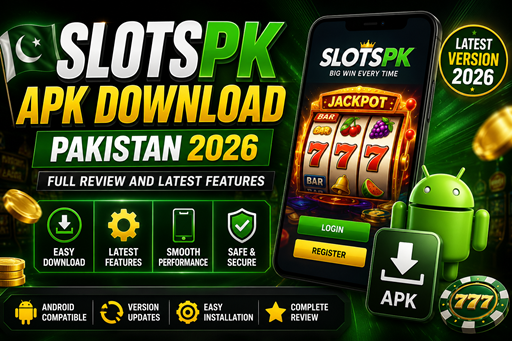 SlotsPK APK Download Pakistan 2026 – Full Review and Latest Features